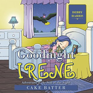 [712d1] ~Download^ Goodnight Irene: Adventures in the Still of the Night - Debby Harris #ePub~