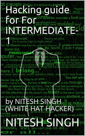 [e540b] ^Full* !Download! Hacking guide for For INTERMEDIATE-1: by NITESH SINGH (WHITE HAT HACKER) (MASTERING THE ART OF HACKING) - Nitesh Singh !e.P.u.b*