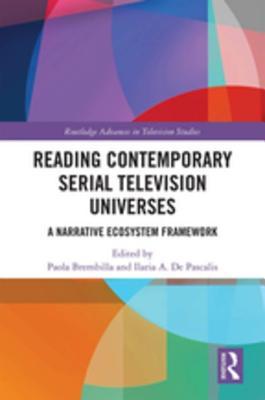 [2f139] !R.e.a.d! *O.n.l.i.n.e! Reading Contemporary Serial Television Universes: A Narrative Ecosystem Framework - Paola Brembilla ~ePub@