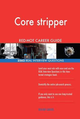 [bc73f] ~Read! %Online@ Core Stripper Red-Hot Career Guide; 2562 Real Interview Questions - Red-Hot Careers ^P.D.F%