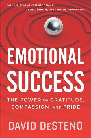 22dc6] *D.o.w.n.l.o.a.d* Emotional Success: The Power of Gratitude, Compassion, and Pride - David DeSteno ^ePub^