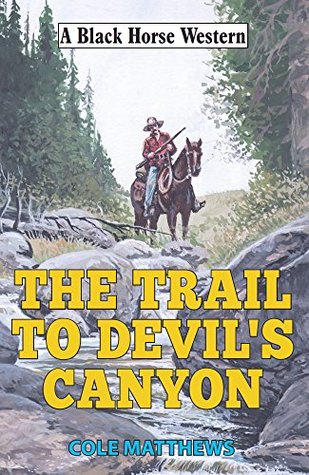 dcfa8] @D.o.w.n.l.o.a.d~ Trail to Devil's Canyon (Black Horse Western) - Cole Matthews #e.P.u.b%