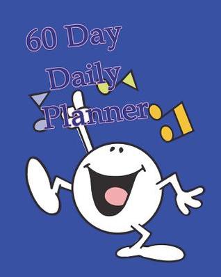 85e8a] @D.o.w.n.l.o.a.d! 60 Day Daily Planner: 8x10, Plan Organize and Track Your to Do Lists, Notes, Meals, Birthdays, Events, Meetings, Blue Music Happy - Writeitdown4u !P.D.F@