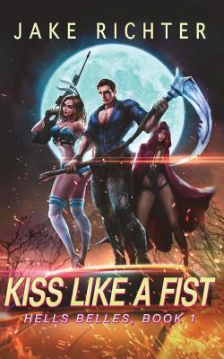 [271e1] *F.u.l.l.@ *D.o.w.n.l.o.a.d^ Kiss Like a Fist: A Paranormal Harem Pulp Novel - Jake Richter ~P.D.F~