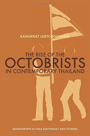 [93f3e] !Read^ The Rise of the Octobrists in Contemporary Thailand (Southeast Asia Studies Monograph Series) - Kanokrat Lertchoosakul %ePub@