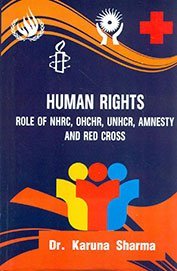 [fbef0] @F.u.l.l.@ ^D.o.w.n.l.o.a.d! Human rights Role of NHRC OHCHR, UNHCR,AMNESTY and Red Cross - Karuna Sharma *ePub^