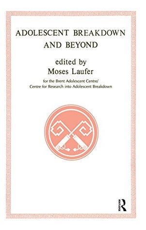 [21dd5] ^F.u.l.l.% ^D.o.w.n.l.o.a.d% Adolescent Breakdown and Beyond (Brent Adolescent Centre S) - Moses Laufer #ePub%