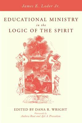 [e86f5] *Read* Educational Ministry in the Logic of the Spirit - James E. Loder *PDF@