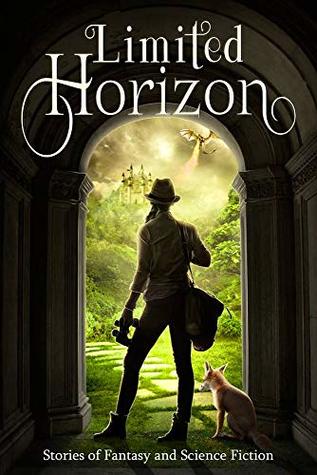 [93a00] !F.u.l.l.^ *D.o.w.n.l.o.a.d# Limited Horizon: Stories of Fantasy and Science Fiction - S.A. Gibson !P.D.F~