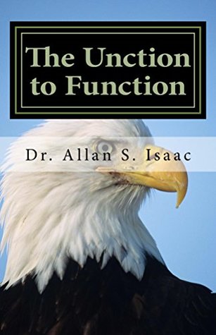 [aab87] @Download@ The Unction to Function: Activating the Anointing to Facilitate Your Lifestyle - Allan Isaac %PDF%