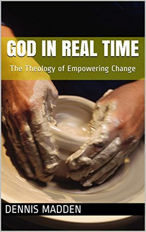 [c04a6] %Full% %Download@ God in Real Time: The Theology of Empowering Change - Dennis Madden *e.P.u.b~