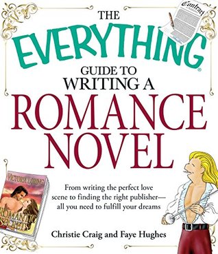 [f1121] ~Full% ~Download@ The Everything Guide to Writing a Romance Novel: From writing the perfect love scene to finding the right publisher--All you need to fulfill your dreams (Everything®) - Christie Craig ~PDF%