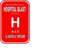 [37fb7] *Full* !Download% HOSPITAL BLAST: Disasters happen - but a Hospital Blast isn't ideal - MARTHA S TWITCHER ~ePub^