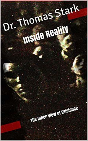 [3ac5e] ~Read~ ~Online% Inside Reality: The Inner View of Existence (The Truth Series Book 11) - Thomas Stark ^ePub!