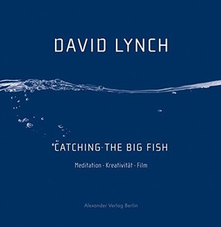 [5161e] *R.e.a.d^ Catching the Big Fish: Meditation Kreativität Film - David Lynch %P.D.F*