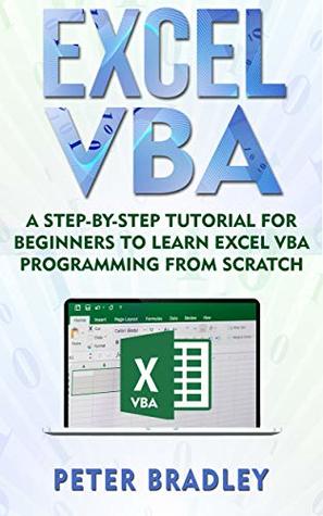 [700cd] #Read^ ~Online~ Excel VBA : A Step-By-Step Tutorial For Beginners To Learn Excel VBA Programming From Scratch - Peter Bradley ~e.P.u.b~