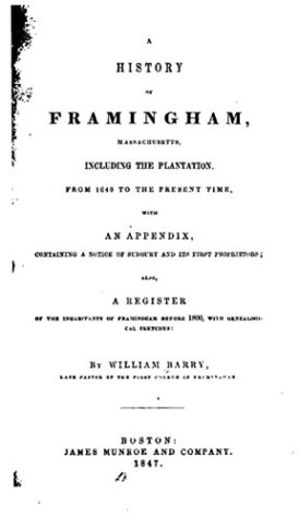 [451b6] %Full^ %Download# A History of Framingham, Massachusetts, Including the Plantation, From 1640 to the Present Time - William Barry Lord #ePub@