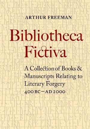 [19368] *F.u.l.l.^ *D.o.w.n.l.o.a.d! Bibliotheca Fictiva: a collection of books & manuscripts relating to literary forgery 400BC-AD 2000 - Arthur Freeman ~e.P.u.b#