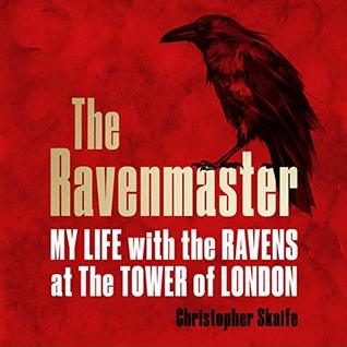 [64345] %Read~ The Ravenmaster: My Life with the Ravens at the Tower of London - Christopher Skaife %P.D.F%