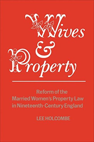 [6aa6b] !R.e.a.d* Wives & Property: Reform of the Married Women's Property Law in Nineteenth-Century England (Heritage) - Lee Holcombe @P.D.F~