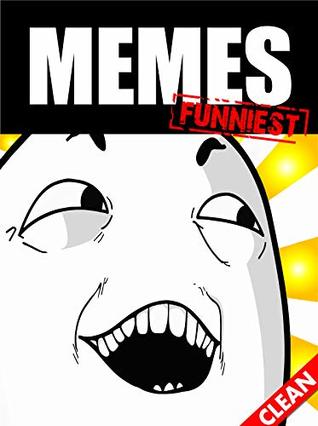 [8b58e] !Read@ *Online* Memes: Memes XXXL Collection: Dank Memes, Jokes and Epic Fails - Super Funny Meme Book 2018 (Memes Master) - Memes ^PDF~