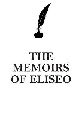 [2a23d] %R.e.a.d^ *O.n.l.i.n.e! THE MEMOIRS OF ELISEO AFFIRMATIONS WORKBOOK Positive Affirmations Workbook Includes: Mentoring Questions, Guidance, Supporting You - Affirmations World @e.P.u.b@