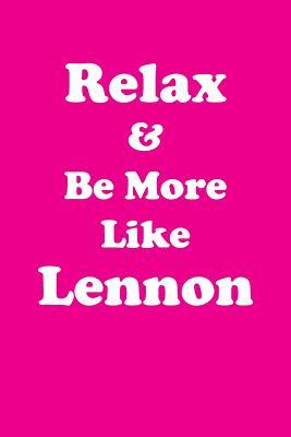 [dc450] %F.u.l.l.^ ^D.o.w.n.l.o.a.d@ Relax & Be More Like Lennon Affirmations Workbook Positive Affirmations Workbook Includes: Mentoring Questions, Guidance, Supporting You - Affirmations World !PDF#