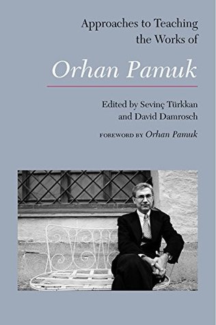 be2a4] #D.o.w.n.l.o.a.d~ Approaches to Teaching the Works of Orhan Pamuk (Approaches to Teaching World Literature Book 146) - Sevinç Türkkan !P.D.F!