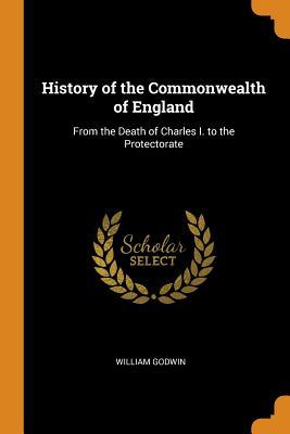 [ab65e] #Download! History of the Commonwealth of England: From the Death of Charles I. to the Protectorate - William Godwin *PDF^