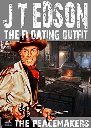 [7b35b] #Full~ ^Download! The Floating Outfit 33: The Peacemakers (A Floating Outfit Western) - J.T. Edson #e.P.u.b!