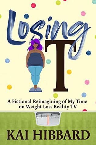 [18b23] !Download% Losing It: A Fictional Reimagining of my Time on Weight Loss Reality TV - Kai Hibbard ^ePub%