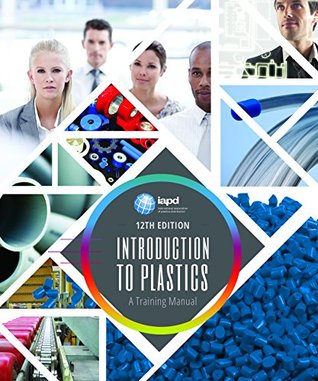 [a2ae6] ^Read@ *Online* Introduction to Plastics Training Manual, 12th Edition - International Association of Plastics Distribution ^ePub#