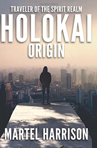 [f801f] %R.e.a.d# Holokai Traveler of the Spirit Realm: Origin (Volume 1) - Martel Harrison #P.D.F!