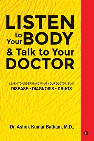 [34689] #Read! Listen to Your Body & Talk to Your Docto : Learn to Understand What Your Doctor Says Disease * Diagnosis * Drugs - M.D. Dr. Ashok Kumar Batham %PDF%