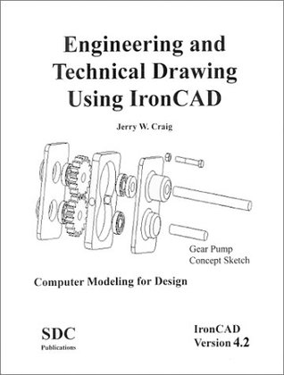 eff73] %D.o.w.n.l.o.a.d~ Engineering and Technical Drawing Using IronCAD, Version 4.2 - Jerry W. Craig ~e.P.u.b!