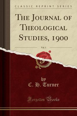 [9175e] !Full% !Download# The Journal of Theological Studies, 1900, Vol. 1 (Classic Reprint) - C H Turner %PDF~