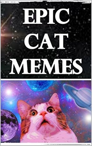 [6b6bf] #Read% Memes: Cats Are Hilarious: Funny Memes, Cattos, Cades & Kittys - Memes *P.D.F!