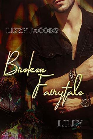 [1deca] @R.e.a.d~ Broken Fairytale: Lilly (Broken-Fairytale-Reihe 2) - Lizzy Jacobs ^PDF%