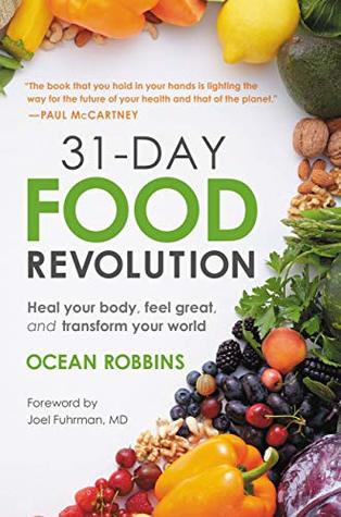 [e64dc] @Read@ #Online^ 31-Day Food Revolution: Heal Your Body, Feel Great, and Transform Your World - Ocean Robbins %ePub#