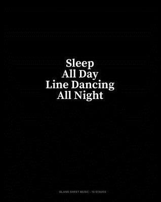 [05975] ^Full~ !Download* Sleep All Day Line Dancing All Night: Blank Sheet Music - 10 Staves - Minkyo Press #P.D.F@