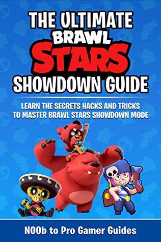 8e15d] @D.o.w.n.l.o.a.d* The Ultimate Brawl Stars Showdown Guide: Learn the Secrets Hacks and Tricks to Master Brawl Stars Showdown Mode - N00b to Pro Gamer Guides ~e.P.u.b!