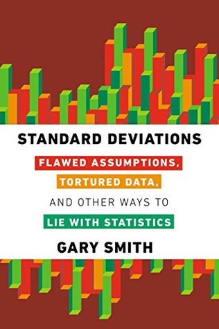 [e738e] %Read^ ~Online^ Standard Deviations: Flawed Assumptions, Tortured Data, and Other Ways to Lie with Statistics - Gary Smith %P.D.F^