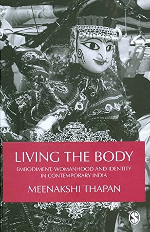 [809d7] !R.e.a.d# %O.n.l.i.n.e! Living the Body: Embodiment, Womanhood and Identity in Contemporary India - Meenakshi Thapan *PDF^