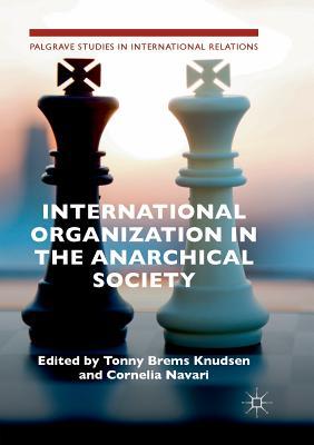 [b694b] ~Full~ @Download# International Organization in the Anarchical Society: The Institutional Structure of World Order - Tonny Brems Knudsen #ePub#