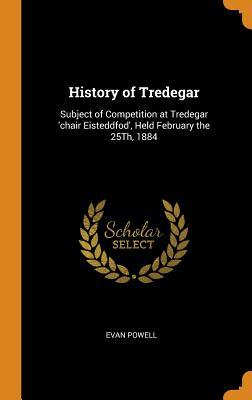 [135ae] ~Download# History of Tredegar: Subject of Competition at Tredegar 'chair Eisteddfod', Held February the 25th, 1884 - Evan Powell #PDF^