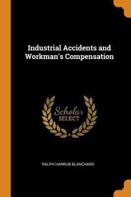 c7ccc] ^D.o.w.n.l.o.a.d# Industrial Accidents and Workman's Compensation - Ralph Harrub Blanchard ^ePub%