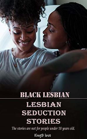 [15ab9] #R.e.a.d^ Lesbian black: lesbian seduction stories (lesbians sex) - KingB love %ePub*