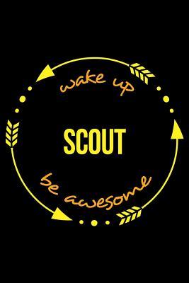 [6303c] #Read! #Online^ Wake Up Scout Be Awesome Gift Notebook for Scouting Fanatics, Blank Lined Journal: Medium Spacing Between Lines - Useful Scouting Books #P.D.F~