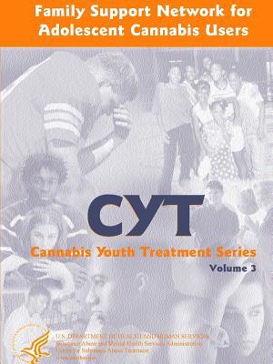 [ead23] !Full# !Download% Family Support Network for Adolescent Cannabis Users: Cannabis Youth Treatment Series - Volume 3 - U S Department of Health and Services %ePub^