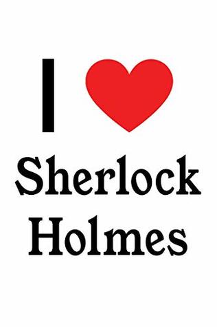 [0a92e] ~Read% ~Online@ I Love Sherlock Holmes: Sherlock Holmes Designer Notebook -  #P.D.F#